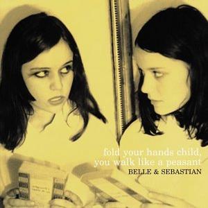 .Belle &Sebastian《Fold Your Arms Child You Walk Like a Peasant》（资料图）